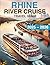Rhine River Cruise Travel G...