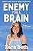 Enemy For A Brain: A Debut ...