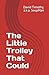 The Little Trolley That Could by David Timothy