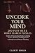 Uncork Your Mind: 200 Fun W...