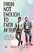From Not Enough to Ever Aft...