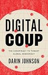 Digital Coup: The...