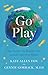 Go Play by Kate Allen Fox Go Play by Kate Allen Fox