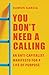 You Don't Need a Calling by Damon Garcia You Don't Need a Calling by Damon Garcia