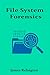 File System Forensics: Inve...