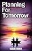 Planning for Tomorrow by Isaac James