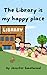 The library is my happy pla...