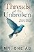 Threads Of the Unbroken: Wo...