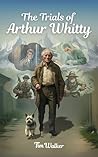 The Trials of Arthur Whitty