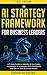 The AI Strategy Framework f...