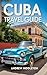 Cuba Travel Guide