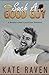 Such A Good Guy by Kate Raven