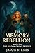 The Memory Rebellion: Book ...