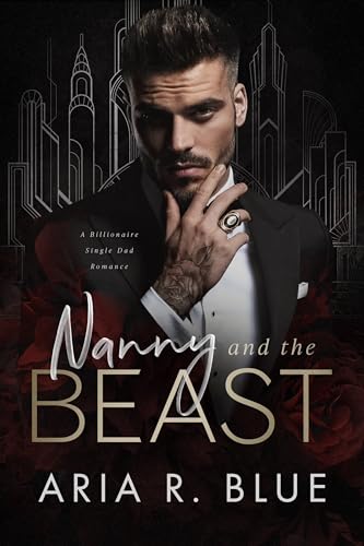 Nanny and the Beast: A Dark Billionaire Romance (Kindle Edition)