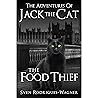 The Adventures of Jack the Cat: The Food Thief: A dark urban fantasy mystery of rival street cats, hidden threats, and something ancient stirring beneath London.