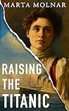 Raising The Titanic by Marta Molnar