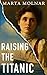 Raising The Titanic by Marta Molnar