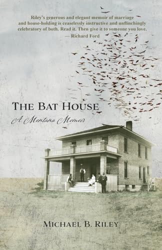 The Bat House: A Montana Memoir (Paperback)