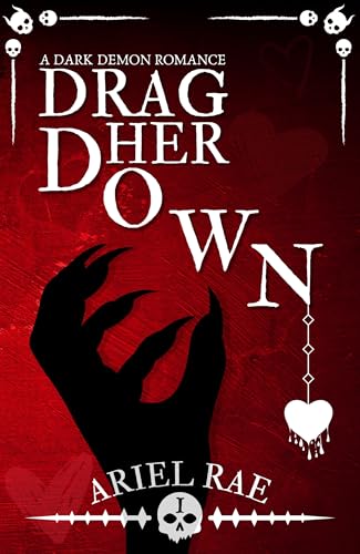 Drag Her Down: A Dark Demon Romance (Kindle Edition)