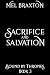 Sacrifice and Salvation: a steamy fae fantasy romance novel (Bound by Thrones Book 3)