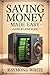 Saving Money Made Easy by Raymond White