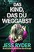 Das Kind, das du weggabst: Ein total packender Psychothriller voller Wendungen (German Edition)