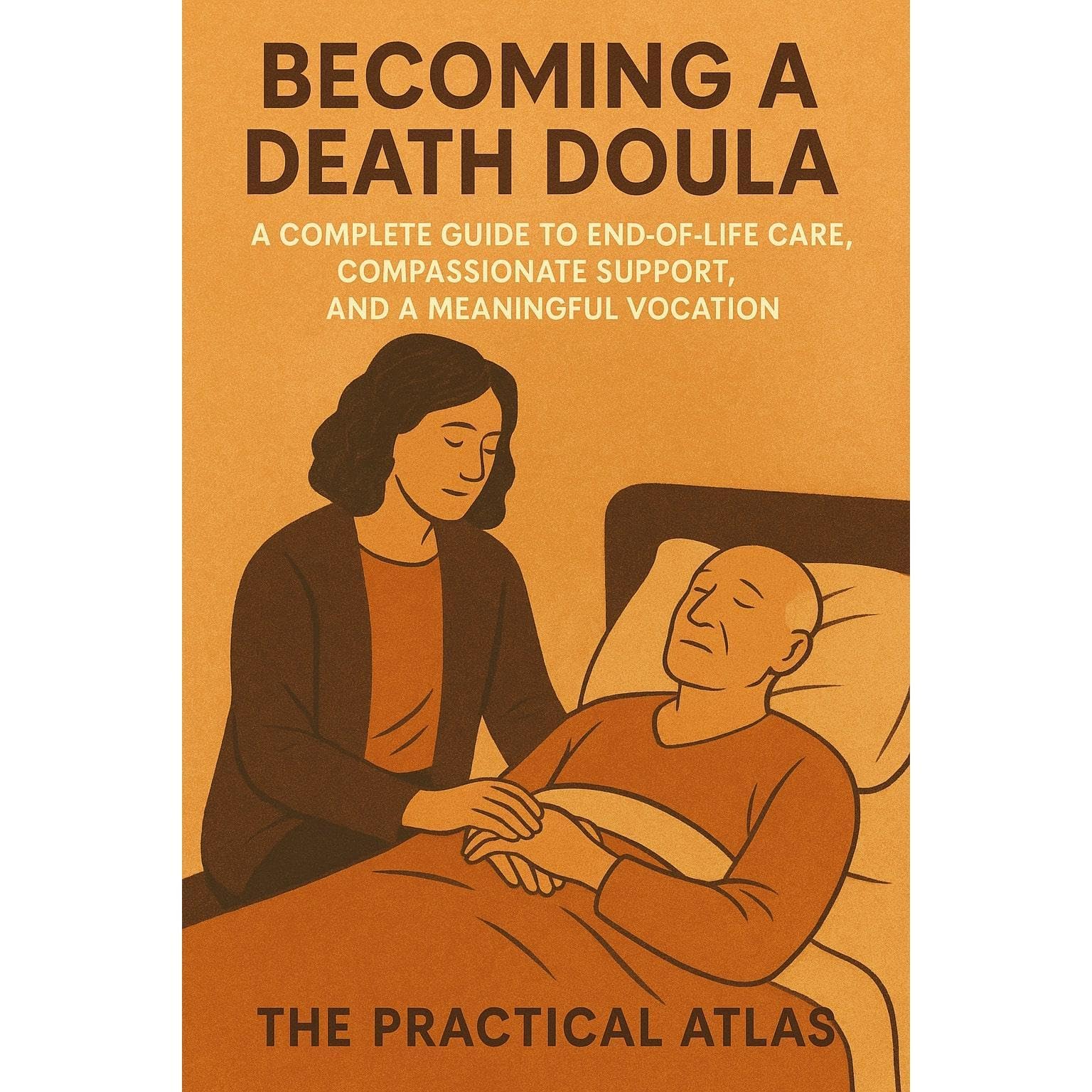 Becoming a Death Doula: A Complete Guide to End-of-Life Care, Compassionate Support, and a Meaningful Vocation (Audible Audio)