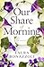Our Share of Morning: A Novel