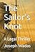 The Sailor's Knot by Joseph S Wadas