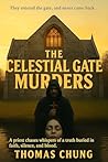 The Celestial Gate Murders: They entered the Gate, and never came back. A priest chases whispers of a truth buried in faith, silence, and blood.