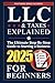 LLC & Taxes Explained for Beginners: The Ultimate Step-By-Step Guide to Starting a Business, Filing Taxes Correctly, Maximizing Deductions & Staying IRS-Compliant