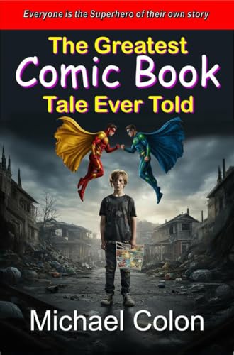 The Greatest Comic Book Tale Ever Told (Kindle Edition)