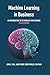 Machine Learning in Busines...