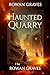 Haunted Quarry: A Paranorma...