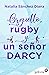 Orgullo, rugby y un señor Darcy (Spanish Edition)