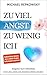 Zu viel Angst, zu wenig Ich...