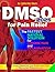DMSO for Pain Relief: The F...
