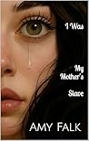 I Was My Mother's...