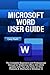 MICROSOFT WORD USER GUIDE: ...