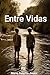 Entre Vidas (Portuguese Edition)