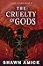 The Cruelty of Gods (The Cr...
