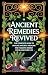 Ancient Remedies Revived by Helen Spraggins
