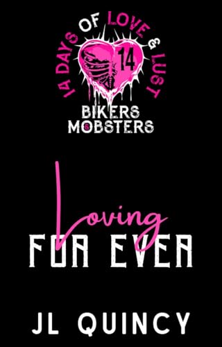 Longing For Ever : 14 Days of Love & Lust Bikers & Mobsters (14 Days of Love and Lust Bikers & Mobsters)