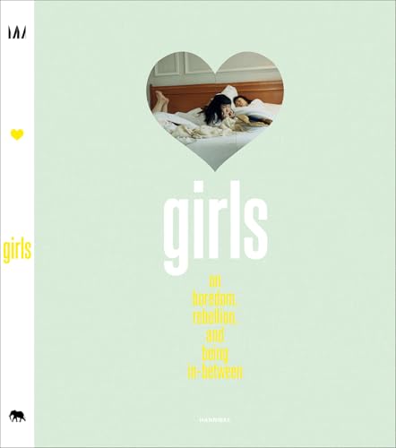 GIRLS: On Boredom, Rebellion and Being In-Between (Paperback)
