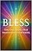 BLESS: The One Thing that T...
