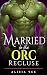 Married to the Orc Recluse