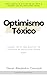 Optimismo Tóxico: Cuando “v...