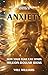 ANXIETY: How Your Fear Can ...