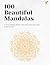 100 Beautiful Mandalas: A C...
