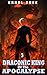 Draconic King Of The Apocalypse by ERROL SNEE